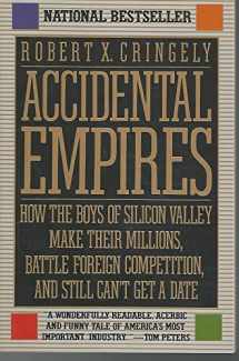 9780887306211-0887306217-Accidental Empires: How the Boys of Silicon Valley Make Their Millions, Battle Foreign Competition, and Still Can't Get a Date