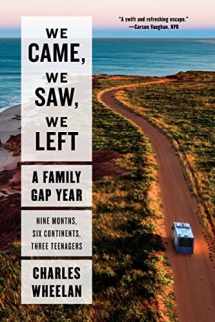 9781324022053-1324022051-We Came, We Saw, We Left: A Family Gap Year