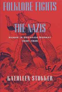9780299154448-0299154440-Folklore Fights the Nazis: Humor in Occupied Norway, 1940–1945