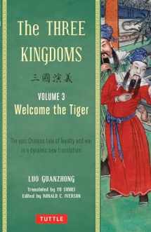 9780804843959-0804843953-The Three Kingdoms, Volume 3: Welcome The Tiger: The Epic Chinese Tale of Loyalty and War in a Dynamic New Translation (with Footnotes)