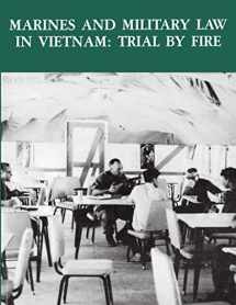 9781494297602-1494297604-Marines and Military Law in Vietnam: Trial By Fire (Marine Corps Vietnam Series)