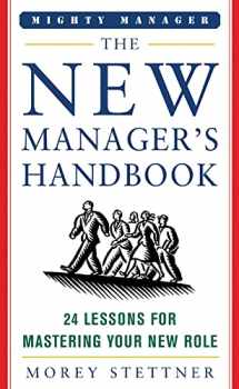 9780071463324-0071463321-The New Manager's Handbook: 24 Lessons for Mastering Your New Role (Mighty Managers Series)