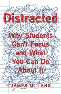 9781541699809-1541699807-Distracted: Why Students Can't Focus and What You Can Do About It