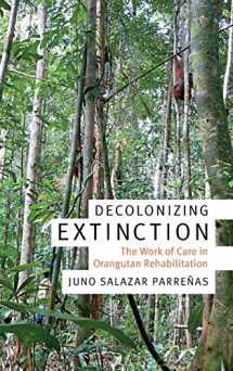 9780822370628-082237062X-Decolonizing Extinction: The Work of Care in Orangutan Rehabilitation (Experimental Futures)