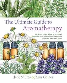 9781631598975-163159897X-The Ultimate Guide to Aromatherapy: An Illustrated guide to blending essential oils and crafting remedies for body, mind, and spirit (Volume 9) (The Ultimate Guide to..., 9)