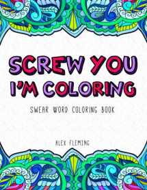 9782376190035-2376190037-Screw You, I'm Coloring: Swear Word Coloring Book