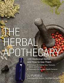 9781604696622-1604696621-The Herbal Apothecary: 100 Medicinal Herbs and How to Use Them