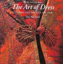 9780707803364-0707803365-The Art of Dress: Clothes and Society 1500-1914 (THE NATIONAL TR)