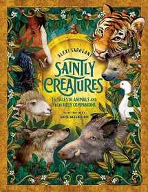 9781685789893-1685789897-Saintly Creatures: 14 Tales of Animals and Their Holy Companions