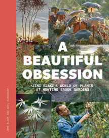 9781999734527-1999734521-A Beautiful Obsession: Jimi Blake's World of Plants at Hunting Brook Gardens
