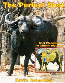 9781571571632-1571571639-Perfect Shot Shot Placement For African Big Game