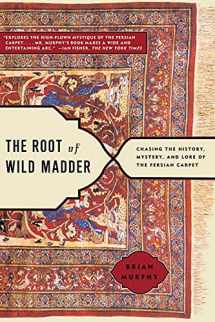 9780743264211-0743264215-The Root of Wild Madder: Chasing the History, Mystery, and Lore of the Persian Carpet