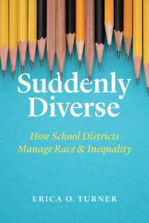 9780226675220-022667522X-Suddenly Diverse: How School Districts Manage Race and Inequality