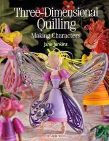 9781844482047-1844482049-Three-Dimensional Quilling: Making Characters (Quilling series)