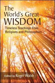 9781438449579-1438449577-The World's Great Wisdom: Timeless Teachings from Religions and Philosophies (SUNY Series in Integral Theory)