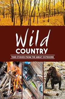 9781610056120-1610056124-Wild Country: True Stories from the Great Outdoors
