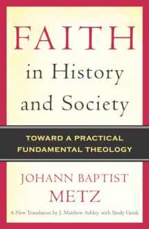 9780824525545-082452554X-Faith in History and Society: Toward a Practical Fundamental Theology