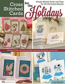 9781574213805-1574213806-Cross Stitched Cards for the Holidays: Simply Stylish Cards and Tags for the Christmas Season (Design Originals) 40+ Charming Christmas Cards to Stitch, from the Editors of CrossStitcher Magazine