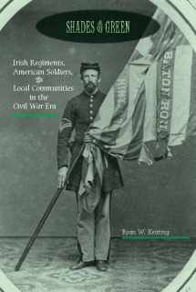 9780823276608-0823276600-Shades of Green: Irish Regiments, American Soldiers, and Local Communities in the Civil War Era (The North's Civil War)