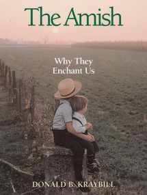 9780836192414-0836192419-The Amish: Why They Enchant Us