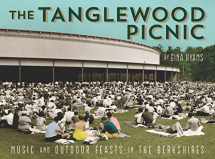 9780692357583-0692357580-The Tanglewood Picnic: Music and Outdoor Feasts in the Berkshires