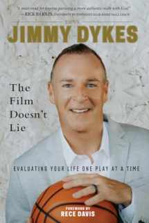 9781629377902-1629377902-Jimmy Dykes: The Film Doesn't Lie: Evaluating Your Life One Play at a Time