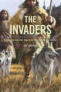 9780674975415-0674975413-The Invaders: How Humans and Their Dogs Drove Neanderthals to Extinction