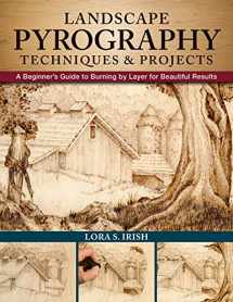 9781565239319-1565239318-Landscape Pyrography Techniques & Projects: A Beginner's Guide to Burning by Layer for Beautiful Results (Fox Chapel Publishing) Woodburning Textured, Lifelike Scenes in Layers, with Lora S. Irish