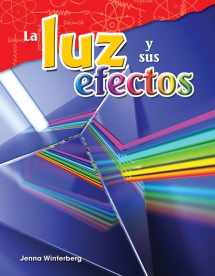 9781425847005-1425847005-La luz y sus efectos (Light and Its Effects) (Spanish Version) (Science: Informational Text) (Spanish Edition)