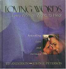9780849954023-0849954029-Loving Words: Every Woman Wants to Hear