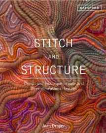 9781849941211-1849941211-Stitch and Structure: Design and Technique in Two- and Three-Dimensional Textiles