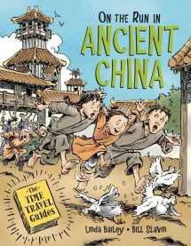 9781525301520-1525301527-On the Run in Ancient China (Time Travel Guides, The, 3)