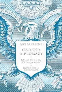 9781647121358-1647121353-Career Diplomacy: Life and Work in the US Foreign Service