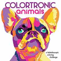 9781454710462-1454710462-Colortronic Animals: A Kaleidoscopic Coloring Challenge