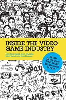 9780415828284-0415828287-Inside the Video Game Industry: Game Developers Talk About the Business of Play