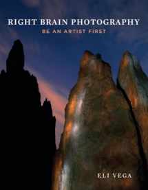 9780692365434-0692365435-Right Brain Photography: Be an Artist First