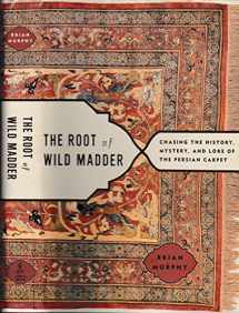 9780743264198-0743264193-The Root of Wild Madder: Chasing the History, Mystery, and Lore of the Persian Carpet