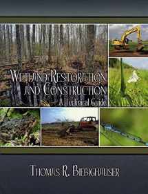 9780983455813-0983455813-Wetland Restoration and Construction A Technical Guide (2nd Edition)