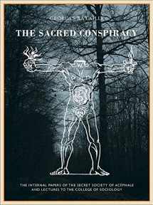 9781900565950-1900565951-The Sacred Conspiracy: The Internal Papers of the Secret Society of Acéphale and Lectures to the College of Sociology
