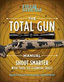 9781681882963-1681882965-The Total Gun Manual (Paperback Edition): 368 Essential Shooting Skills (Field & Stream)