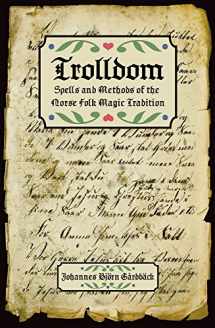 9780990313618-0990313611-Trolldom: Spells and Methods of the Norse Folk Magic Tradition