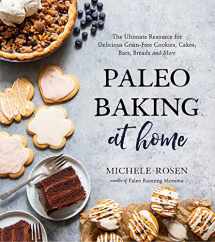 9781624149375-1624149375-Paleo Baking at Home: The Ultimate Resource for Delicious Grain-Free Cookies, Cakes, Bars, Breads and More