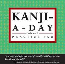 9780804837255-0804837252-Kanji a Day Practice Pad Volume 2: (JLPT Level N3) Practice basic Japanese kanji and learn a year's worth of Japanese characters in just minutes a day. (2) (Tuttle Practice Pads)