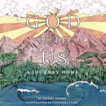 9781633421790-1633421791-God with Us: A Journey Home