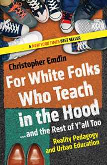 9780807028025-0807028029-For White Folks Who Teach in the Hood... and the Rest of Y'all Too: Reality Pedagogy and Urban Education (Race, Education, and Democracy)