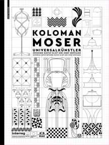 9783035618495-3035618496-Koloman Moser: Universalkünstler Zwischen Gustav Klimt Und Josef Hoffmann / Universal Artist Between Gustav Klimt and Josef Hoffmann (German Edition) (German and English Edition)