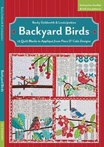 9781607058373-1607058375-Backyard Birds: 12 Quilt Blocks to Appliqué from Piece O’ Cake Designs