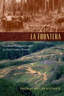 9780822356035-0822356031-La Frontera: Forests and Ecological Conflict in Chile’s Frontier Territory (Radical Perspectives)