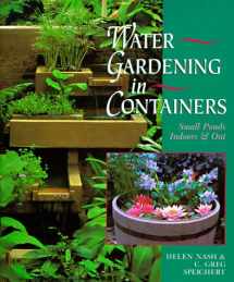 9780806981970-0806981970-Water Gardening in Containers: Small Ponds, Indoors & Out