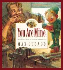 9781581342765-1581342764-You Are Mine (Max Lucado's Wemmicks) (Volume 2)